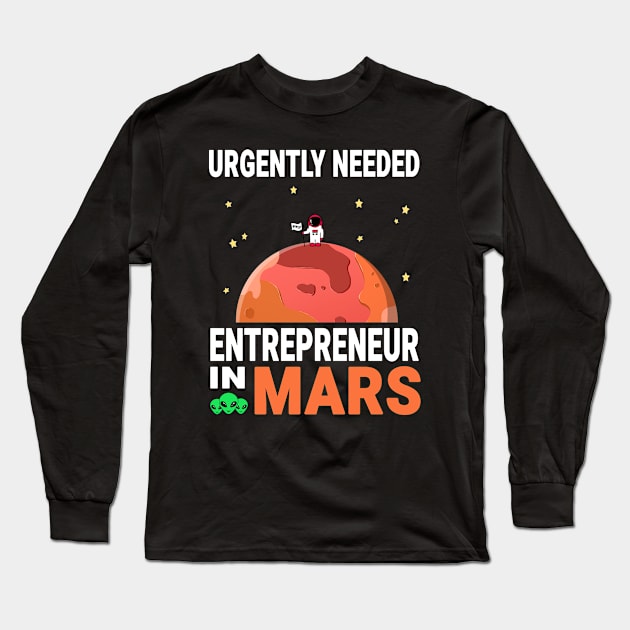 Entrepreneur Mars Lover Red Planet Design Quote Long Sleeve T-Shirt by jeric020290